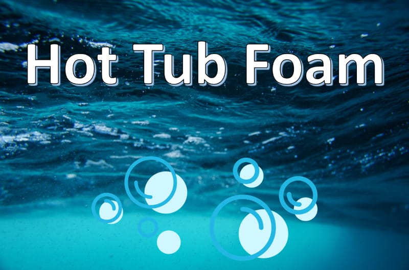 how to fix hot tub foam
