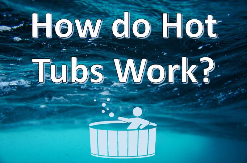 how do hot tubs work