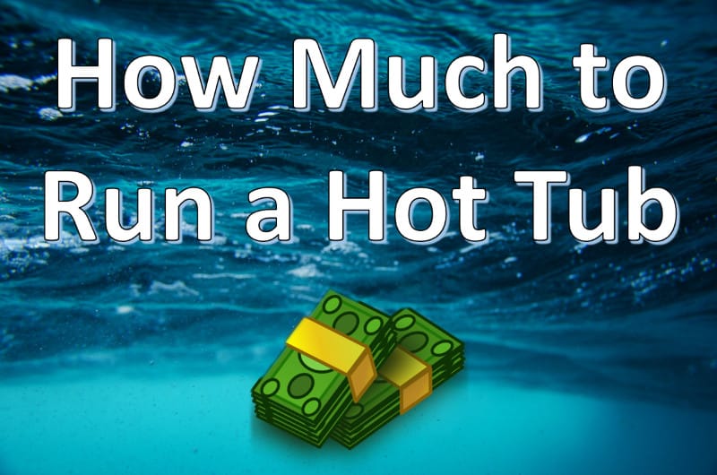 How Much Does it Cost to Run a Hot Tub? (Find Out Here…)