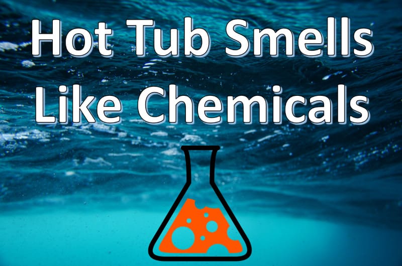 hot tub smells like chemicals