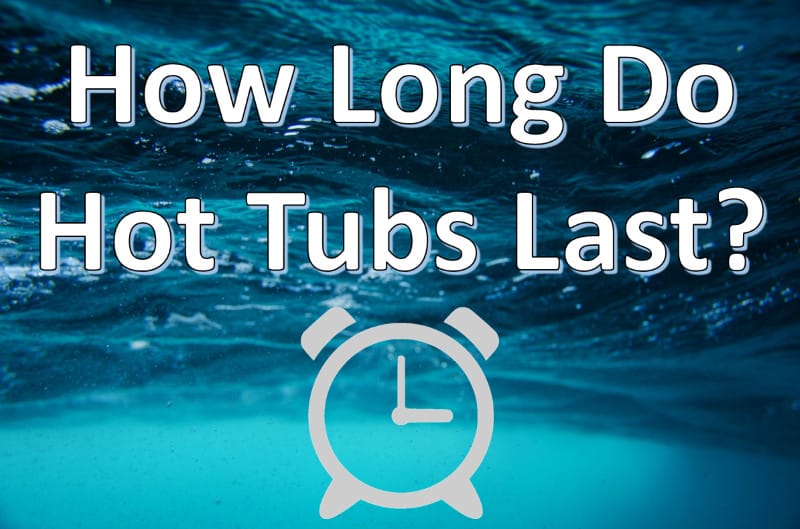 how long do hot tubs last