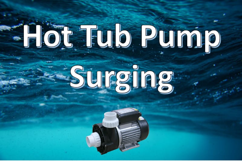 Why is My Hot Tub Pump Surging? (Here’s How to Fix It)