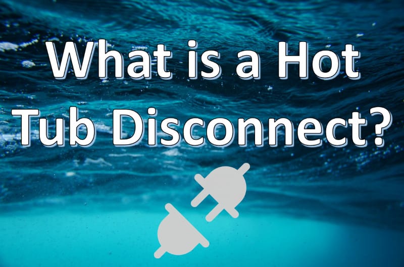what is a hot tub disconnect