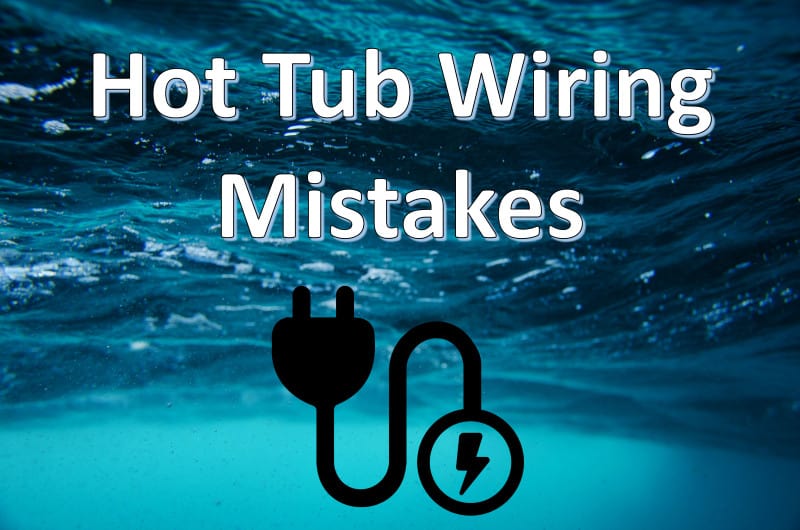 hot tub wiring mistakes