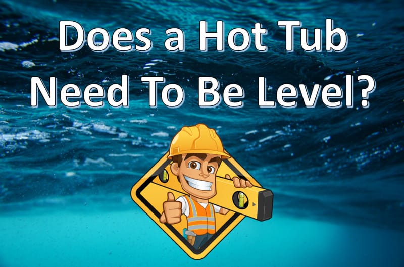 does a hot tub need to be level