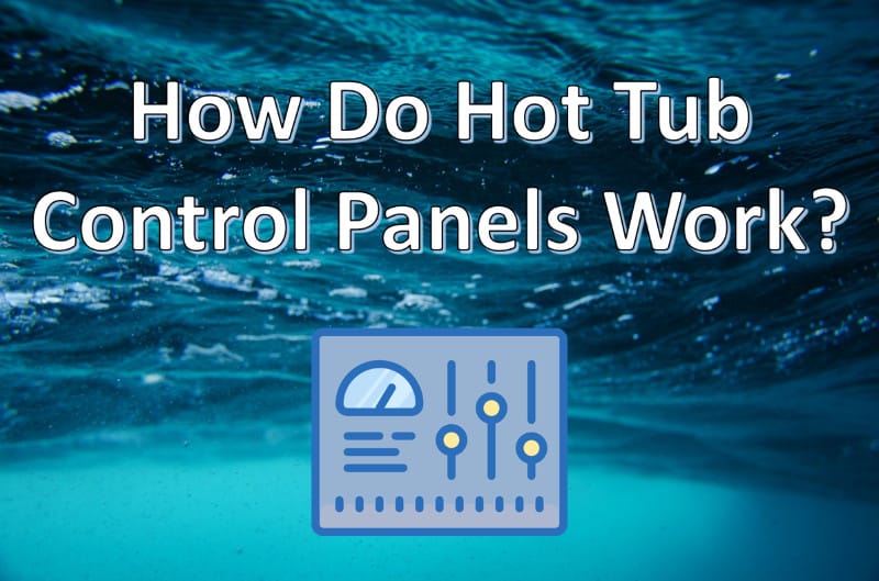 How Does a Hot Tub Control Panel Work? (Here’s How…)
